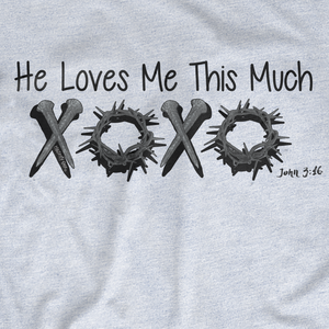 He Loves Me This Much T-Shirt™